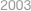 2003